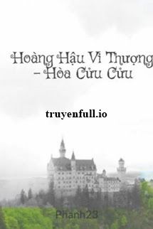 Hoàng Hậu Vi Thượng - Hòa Cửu Cửu book cover