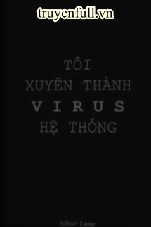 Tôi Xuyên Thành Virus Hệ Thống book cover