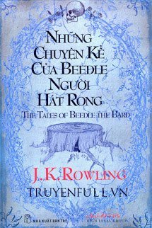 Những Chuyện Kể Của Beedle Người Hát Rong book cover