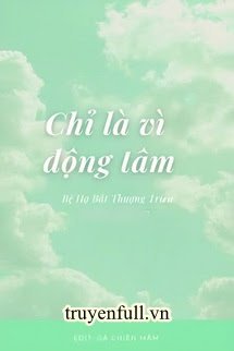Chỉ Là Vì Động Tâm book cover