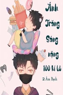 Ánh Trăng Sáng Nặng 100 Kí Lô book cover