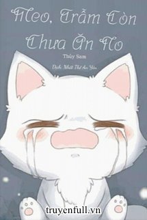 Meo, Trẫm Còn Chưa Ăn No book cover