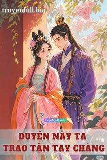 Duyên Này Ta Trao Tận Tay Chàng book cover