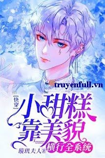 Tiểu Thiếu Gia Dựa Vào Mỹ Mạo Hoành Hành Toàn Hệ Thống book cover