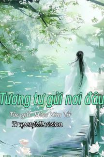 Tương Tư Gửi Nơi Đâu - Miss Kim Tử book cover