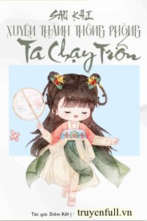 Sau Khi Xuyên Thành Thông Phòng Ta Chạy Trốn book cover