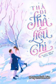 Thả Đi Thả Liêu Chi - Cửu Vi book cover