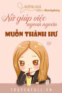 Nữ Giúp Việc Ngoan Ngoãn Muốn Thành Hư book cover