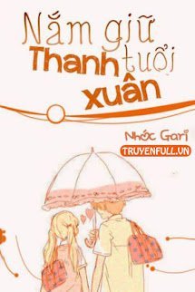Nắm Giữ Tuổi Thanh Xuân book cover