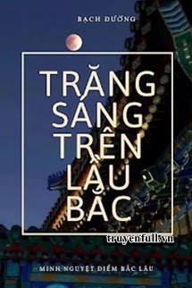 Trăng Sáng Trên Lầu Bắc book cover