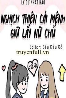 Nghịch Thiên Cải Mệnh Giữ Lấy Nữ Chủ book cover