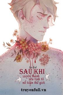 Sau Khi Xuyên Thành Yêu Tinh Tô Nổ Toàn Thế Giới book cover