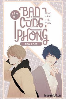 Cảm Ơn Bạn Cùng Phòng Tha Chết book cover