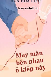 May Mắn Bên Nhau Ở Kiếp Này - Hoa Hoa Liễu book cover