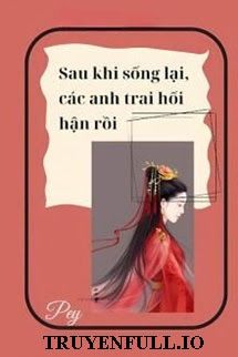 Sau Khi Sống Lại, Các Anh Hối Hận Rồi book cover