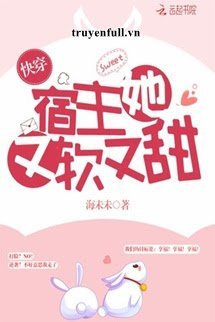 [Xuyên Nhanh] Ký Chủ Nàng Vừa Mềm Vừa Ngọt book cover