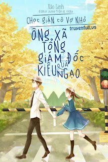 Chọc Giận Cô Vợ Nhỏ: Ông Xã Tổng Tài Quá Kiêu Ngạo book cover