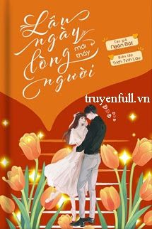 Lâu Ngày Mới Thấy Lòng Người book cover