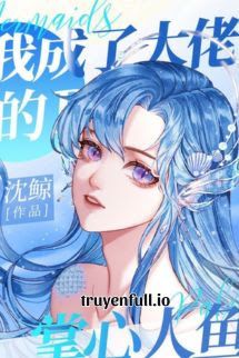Ta Trở Thành Nhân Ngư Trong Lòng Bàn Tay Của Lão Đại Cover