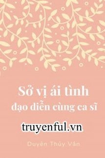 Sở Vị Ái Tình Đạo Diễn Cùng Ca Sĩ book cover