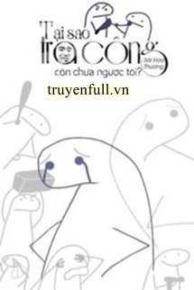 Tại Sao Tra Công Còn Chưa Ngược Tôi? book cover