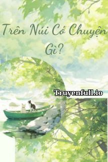 Trên Núi Có Chuyện Gì? - Uông Nhạ Nhạ book cover