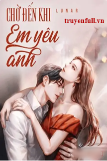Chờ Đến Khi Em Yêu Anh book cover