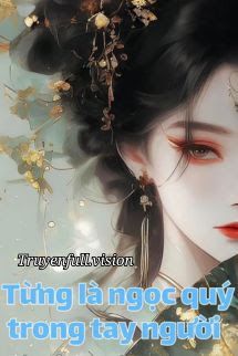 Từng Là Ngọc Quý Trong Tay Người book cover