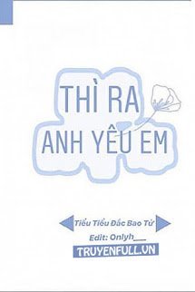 Thì Ra Anh Yêu Em book cover
