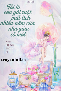 Tôi Là Con Gái Ruột Mất Tích Nhiều Năm Của Nhà Giàu Số Một book cover