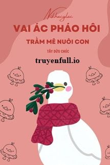 Vai Ác Pháo Hôi, Trầm Mê Nuôi Con - Tây Dữu Chúc Cover