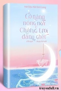 Cô Nàng Nóng Nảy Và Chàng Trai Đáng Ghét book cover
