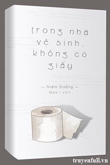 Trong Nhà Vệ Sinh, Không Có Giấy book cover