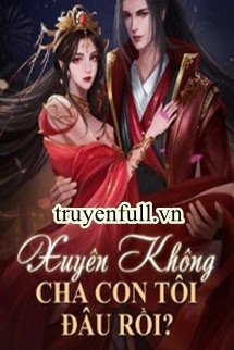 Xuyên Không: Cha Con Tôi Đâu Rồi? book cover