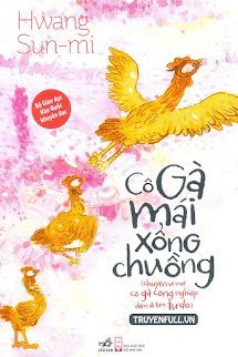 Cô Gà Mái Xổng Chuồng (Câu Chuyện Về Một Cô Gà Công Nghiệp Dám Đi Tìm Tự Do) book cover