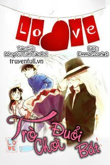 [Conan Đồng Nhân Đam Mỹ] Trò Chơi Đuổi Bắt book cover