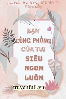 Bạn Cùng Phòng Của Tui Siêu Ngon Luôn book cover