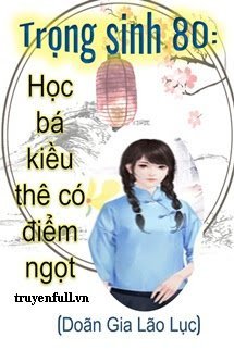 Trọng Sinh 80 Học Bá Kiều Thê Có Điểm Ngọt book cover