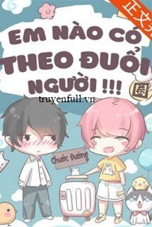 Em Nào Có Theo Đuổi Người book cover