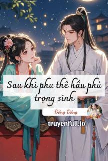 Sau Khi Phu Thê Hầu Phủ Trọng Sinh book cover