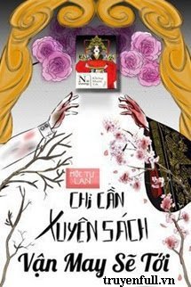 Chỉ Cần Xuyên Sách Vận May Sẽ Tới book cover