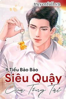 9 Tiểu Bảo Bảo Siêu Quậy Của Tổng Tài book cover