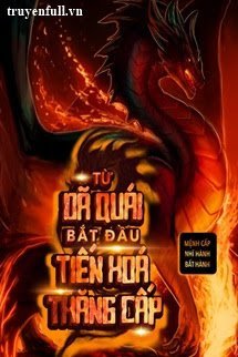 Từ Dã Quái Bắt Đầu Tiến Hóa Thăng Cấp book cover