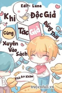 Khi Độc Giả Cùng Tác Giả Đồng Thời Xuyên Vào Sách book cover