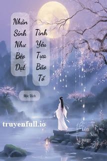 Nhân Sinh Như Bèo Dạt, Tình Yêu Tựa Bão Tố book cover