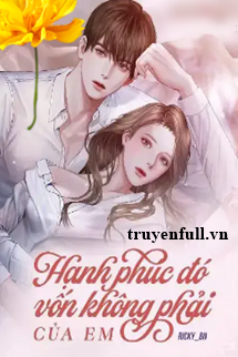 Hạnh Phúc Đó Vốn Không Phải Của Em book cover