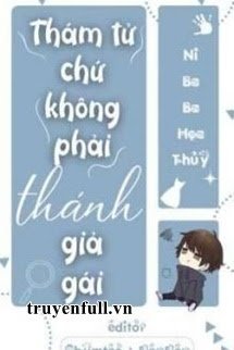 Thám Tử Chứ Không Phải Thánh Giả Gái book cover