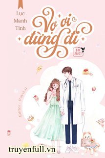 Vợ Ơi Đừng Đi - Lục Manh Tinh book cover