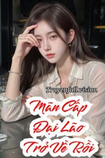 Đại Lão Mãn Cấp Xuyên Về Rồi! Cover