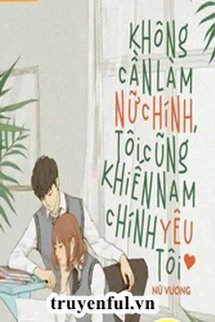 Không Cần Làm Nữ Chính, Tôi Cũng Khiến Nam Chính Yêu Tôi book cover